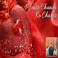 Jaise Chanda Ko Chakor