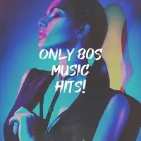 Only 80s Music Hits!