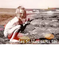 Les Sables sans toi