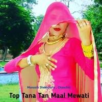 Top Tana Tan Maal Mewati