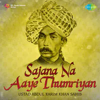 Sajana Na Aaye - Thumriyan (compilation)