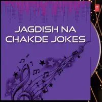 Jagdish Na Chakde Jokes