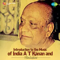 Introduction To The Music Of India - Pt. A T Kanan, Malabika Kanan