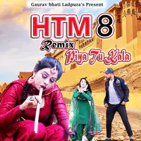 Htm 8 Remix Piya Tu Kala