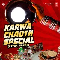 Karwa Chauth Special (Katha And Songs)