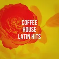Coffee House Latin Hits