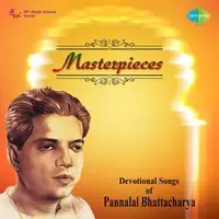 Masterpieces - Devotional Songs By Pannalal Bhattacharya