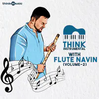 Think Instrumental with Flute Navin - Volume 02