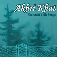 Akhri Khat - Kashmiri Folk Songs
