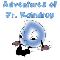 Adventures of Jr. Raindrop