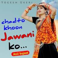 chadto khoon jawani ko