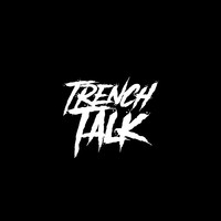 Trench Talk