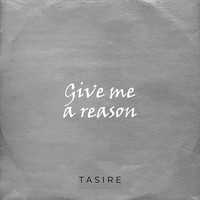 Give Me a Reason