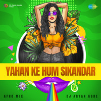 Yahan Ke Hum Sikandar - Afro Mix