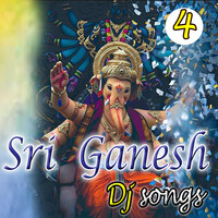 Sri Ganesh Dj Songs Vol 4