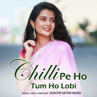 Chilli Pe Ho Tum Ho Lobi