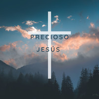 Precioso Jesús