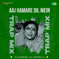 Aaj Hamare Dil Mein - Trap Mix
