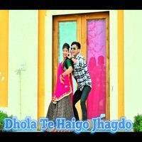 Dhola Te Haigo Jhagdo