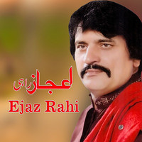 Pyan Pindi Te Pishwar Best Of Ejaz Rahi