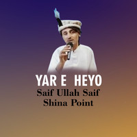 Yar E Heyo