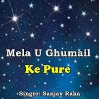 Mela U Ghumail Ke Pure