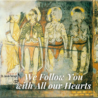 We Follow You with All Our Hearts