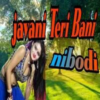 Javani Teri Bani Nibodi