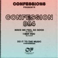 Confessions Presents: Confession 004