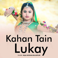 Kahan Tain Lukay