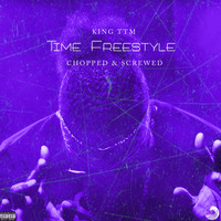 Time Freestyle (Chopped & Screwed)