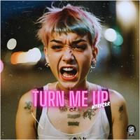 Turn Me up (Mtrfckr)