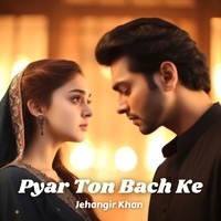 Pyar Ton Bach Ke