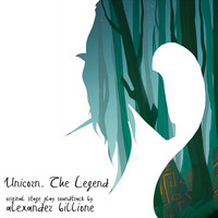 Unicorn. the Legend (Original Stage Play Soundtrack)