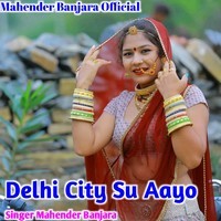 Delhi Citi Su Aayo