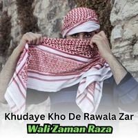 Khudaye Kho De Rawala Zar