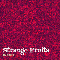 Strange Fruits