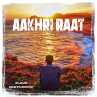 AAKHRI RAAT