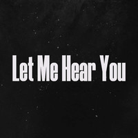 Let Me Hear You