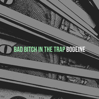 Bad Bitch in the Trap