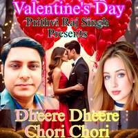 Dheere Dheere Chori Chori (Valentine's Day)