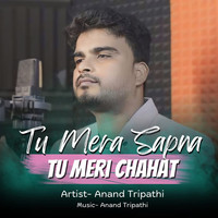 Tu Mera Sapna Tu Meri Chahat