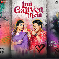 Inn Galiyon Mein (Original Motion Picture Soundtrack)