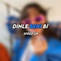 Dinle Beni Bi' (Speed Up)