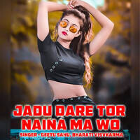 Jadu Dare Tor Naina Ma Wo