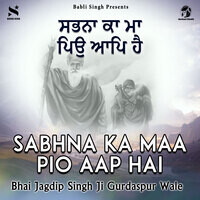 Sabhna Ka Maa Pio Aap Hai