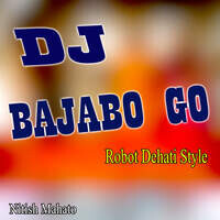 DJ BAJABO GO - Robot Dehati Style