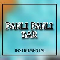 Pehli Pehli Baar (Instrumental)