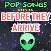 Pop Songs to Listen Before They Arrive