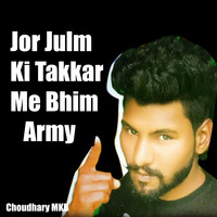 Jor Julm Ki Takkar Me Bhim Army